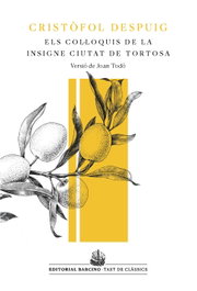 Col·loquis de la insigne ciutat de Tortosa, Cristòfol Despuig - BARCINO EDITORIAL