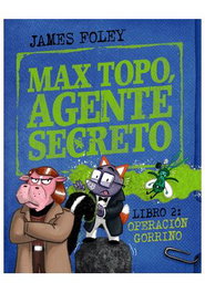 Max Topo, Agente Secreto 02: Operacion Gorrino