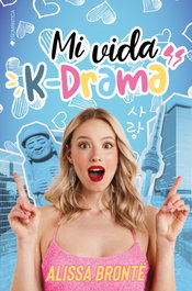 MI VIDA, K-DRAMA, Alissa Brontë - EDICIONES KIWI
