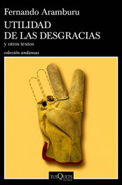 Utilidad de las desgracias, Fernando Aramburu - TUSQUETS