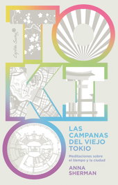 Las campanas del viejo Tokio, Anna Sherman - CAPITAN SWING LIBROS