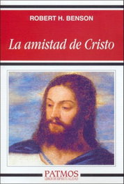 La amistad de Cristo, Robert Hugh Benson - RIALP