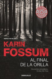 Al final de la orilla, Karin Fossum - DEBOLSILLO