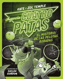 Agencia Cuatro Patas 3. El misterio de las pelotas robadas, Jol Temple - DESTINO INFANTIL