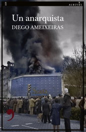 Un anarquista, Diego Ameixeiras - ALREVES