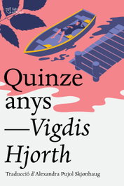 Quinze anys, Vigdis Hjorth - L'ALTRA EDITORIAL