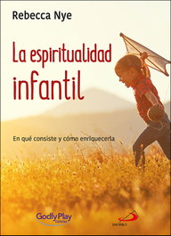 La espiritualidad infantil, Rebecca Nye - San Pablo Editorial