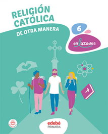 EDEBE, RELIGIÓN CATÓLICA 6 - Edebé