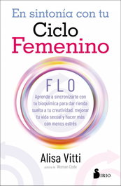 SIRIO EDITORIAL, EN SINTONIA CON TU CICLO FEMENINO: FLO APRENDE SINCRONIZARTE - Alisa Vitti