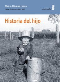 Historia del hijo, Marie-Hélène Lafon - MINUSCULA EDITORIAL