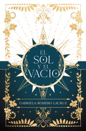 El sol y el vacío, Gabriela Romero Lacruz - FAERIS EDITORIAL