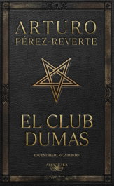 ALFAGUARA, El club Dumas, Arturo Pérez-Reverte - ALFAGUARA