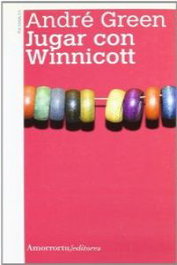 AMORRORTU, Jugar con Winnicott, André Green - AMORRORTU