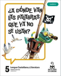EDELVIVES, Proyecto: Viaje al centro de la curiosidad. Lengua Castellana y Literatura 5. Cuaderno