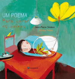 Um Poema Para Curar Os Peixes, Jean-pierre Simeon - TRINTA POR UMA LINHA