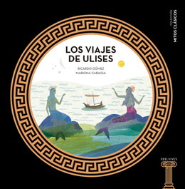 EDELVIVES, Los viajes de Ulises, Ricardo Gómez - EDELVIVES