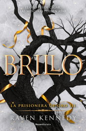 Brillo (La prisionera de oro 3), Raven Kennedy - ROCA EDITORIAL