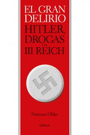 El gran delirio, Norman Ohler - CRITICA