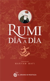 GRANO MOSTAZA, RUMI, DÍA A DÍA, Rumi, Yalal ad-Din Muhammad - GRANO MOSTAZA