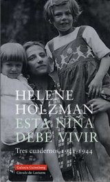 Esta niña debe vivir, Helene Holzman - GALAXIA GUTENBERG