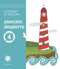 EDELVIVES, Alas 4 años. Cuaderno de bitácora. Atención despierta - EDELVIVES
