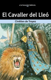 BROMERA EDICIONS, El Cavaller del Lleó, Chretien De Toyes - BROMERA EDICIONS