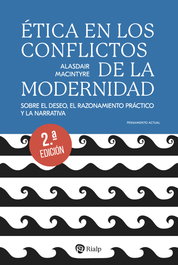 Ética en los conflictos de la modernidad, Alasdair MacIntyre - RIALP