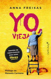 CAPITAN SWING LIBROS, Yo, vieja, Anna Freixas Farré
