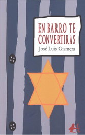 EN BARRO TE CONVERTIRÁS, José Luis Gismera - EDITORIAL ADARVE