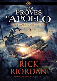LA GALERA, Les proves d'Apol·lo 4. La tomba del tirà - Rick Riordan