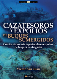 Cazatesoros y expolios de buques sumergidos, Víctor San Juan Sánchez - NOWTILUS EDITORIAL