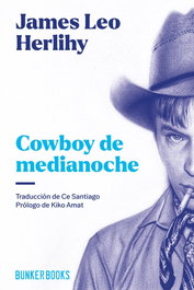 BUNKER BOOKS, Cowboy de medianoche, James Leo Herihy - BUNKER BOOKS