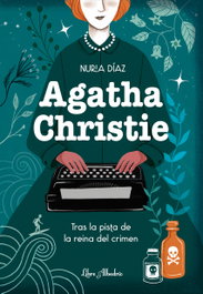 Agatha Christie. Tras la pista de la reina del crimen, Nuria Díaz - LIBRE ALBEDRIO