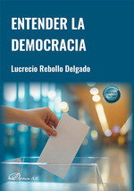 Entender la democracia, Lucrecio Rebollo Delgado - DYKINSON