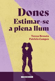 Dones. Estimar-se a plena llum, Patricia Campos/Teresa Broseta - BROMERA EDICIONS