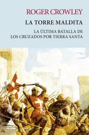 La torre Maldita, Roger Crowley - ATICO DE LIBROS