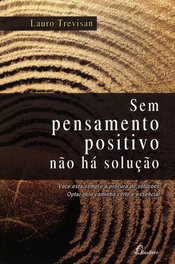 DINALIVRO, (PORT).SEM PENSAMENTO POSITIVO NAO HA SOLUCAO (2ªED), Lauro Trevisan - DINALIVRO