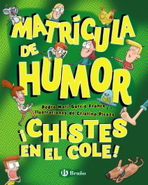Matrícula de Humor. ¡Chistes en el cole!, Pedro María García Franco - BRUÑO