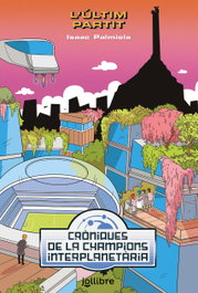 Cròniques de las Champions Interplanetària 3, Isaac Palmiola Creus - JOLLIBRE GRUP PROMOTOR