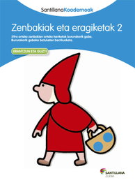 ZUBIA, ZENBAKIAK ETA ERAGIKETAK 2 - (EUS).(13).ZENBAKIAK ETA ERAGIKETAK 2.(KOADERNOAK)