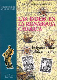 Las Indias en la monarquía católica, Carlos J. Hernando Sanchez - UNIV.VALLADOLID