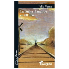 La vuelta al mundo en 80 días, Julio Verne - GARGOLA EDICIONES