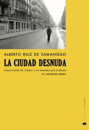 ABADA EDITORES, La ciudad desnuda, Alberto Ruiz de Samaniego - ABADA EDITORES