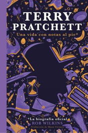 Terry Pratchett: Una vida con notas al pie, Rob Wilkins - MAIMES