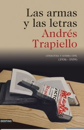 Destino, Las armas y las letras, Andrés Trapiello - Destino