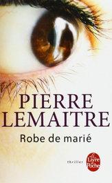 ROBE DE MARIEE, Pierre Lemaitre - LIVRE DE POCHE