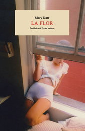 La flor, Mary Karr - ERRATA NATURAE