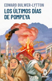 Los últimos días de Pompeya, Edward Bulwer-Lytton - ALBO & ZARCO