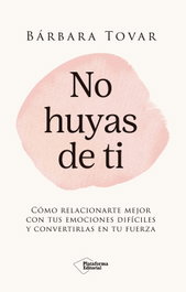 No huyas de ti, Bárbara Tovar - PLATAFORMA EDITORIAL