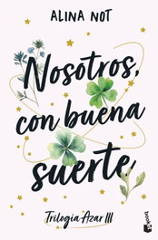 Nosotros, con buena suerte, Alina Not - BOOKET
